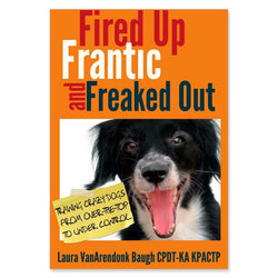 Fired Up, Frantic, and Freaked Out: Training the 